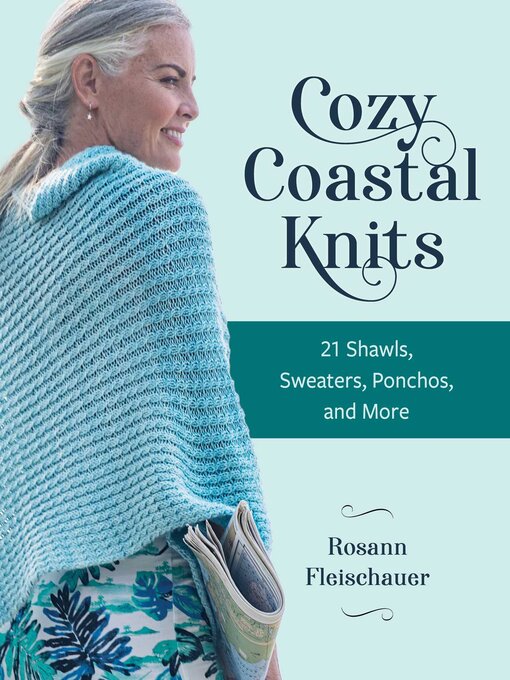 Title details for Cozy Coastal Knits by Rosann Fleischauer - Wait list
